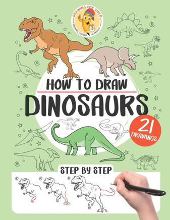 How to draw dinosaurs: 21 step-by-step drawings