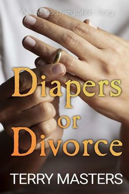 Diapers Or Divorce: An ABDL/Diaper story