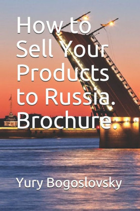 How to Sell Your Products to Russia. Brochure.