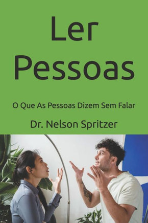 Ler Pessoas: O Que As Pessoas Dizem Sem Falar