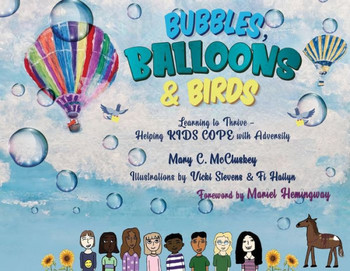 Bubbles, Balloons & Birds: Learning to Thrive - Helping Kids Cope with Adversity - Large Print