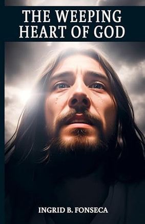 The Weeping Heart of God