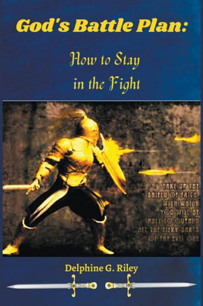 God's Battle Plan: How to Stay in the Fight