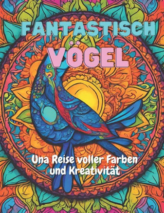Fantastisch Vögel: Una Reise voller Farben und Kreativität
