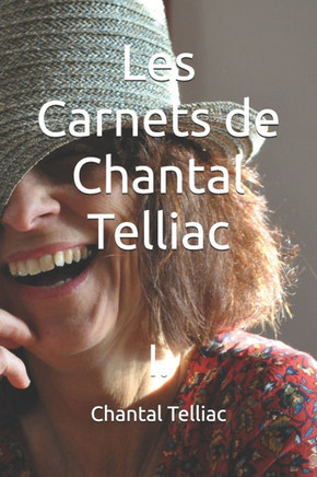 Les Carnets de Chantal Telliac: I. Les Carnets de Chantal Telliac: I.