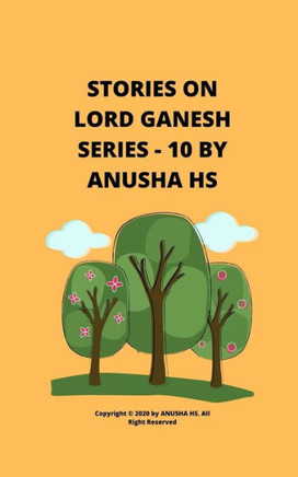 Stories on lord Ganesh series - 10: From various sources of Ganesh Purana