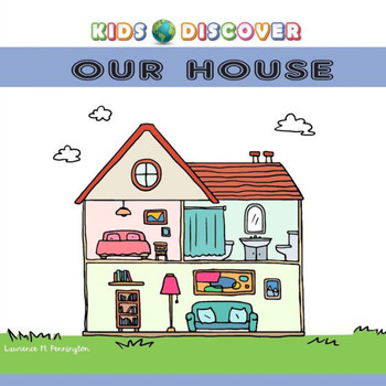 kids discover our house: Word Book for Children Parts of our house with Pictures