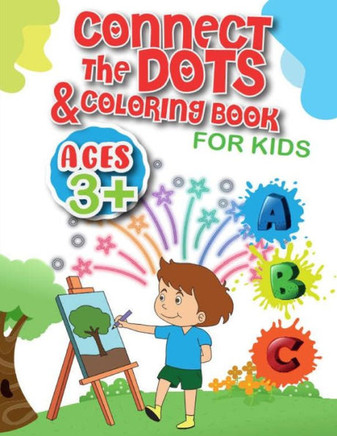 Connect the Dots & Coloring Book for Kids: Fun Dot to Dot and coloring book for Kids, Toddlers, Boys and Girls, activity books for ages 3 ...