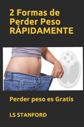 2 Formas de Perder Peso RÁPIDAMENTE: Perder peso es Gratis