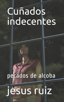 Cuñados indecentes: pecados de alcoba