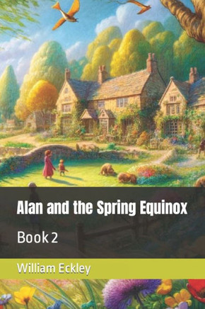 Alan and the Spring Equinox: Book 2