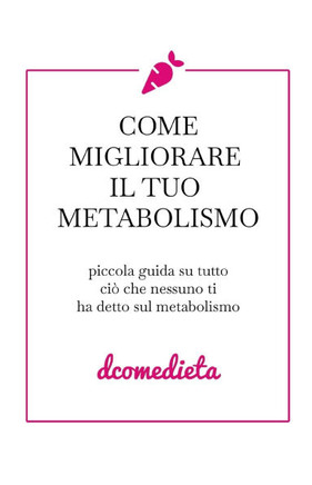 Come migliorare il tuo metabolismo: Piccola guida su tutto ciò che nessuno ti ha detto sul metabolismo