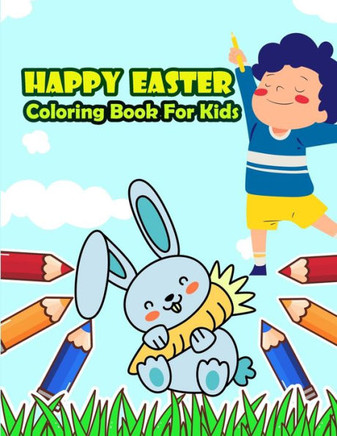 Happy Easter Coloring Book For Kids: Fun Coloring book for Toddlers and Preschool