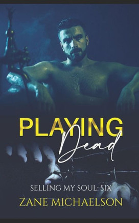 Playing Dead: Selling My Soul - Part Six
