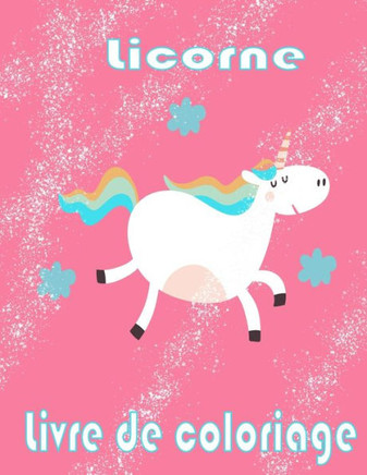 Licorne Livre de coloriage: enfants âgés de 2-5; Beautiful enfants Coloring Book - 100 Pages magique avec licornes et enfants à couleur