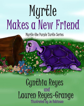 Myrtle Makes A New Friend: Myrtle The Purple Turtle Series