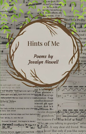 Hints Of Me: Poems By Josalyn Newell