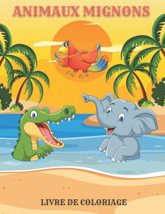 Animaux Mignons - Livre de Coloriage