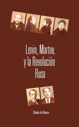 Lenin, Martov y la Revolución Rusa