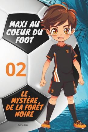 Le Mystère de la Forêt Noire: Maxi Au Coeur Du Foot (Édition Bilingue Français-Anglais)