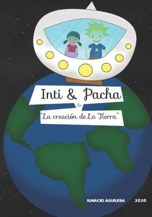 Inti & Pacha: En la creación de la Tierra