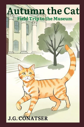 Autumn the Cat: Field Trip to the Museum