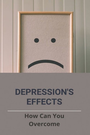 Depression's Effects: How Can You Overcome: Songs About Beating Depression