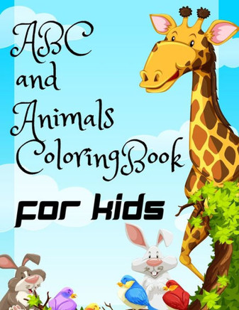 ABC and Animals Coloring Book for kids: Alphabet Coloring Book for Toddlers and Preschool Kids, My Best Toddler Coloring Book - Fun with Letters, Anim