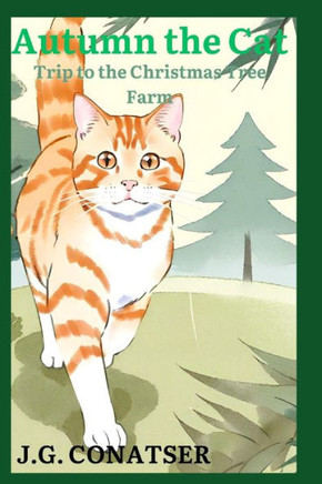 Autumn the Cat: Trip to the Christmas Tree Farm