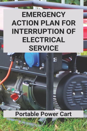 Emergency Action Plan For Interruption Of Electrical Service: Portable Power Cart: Power Failure Emergency Action Plan