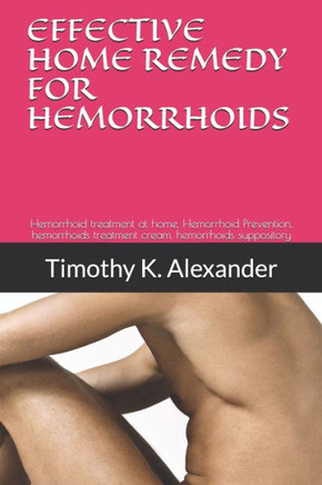 Hemorrhoid Treatment at Home: Hemorrhoid treatment at home, Hemorrhoid Prevention, hemorrhoids treatment cream, hemorrhoids suppository