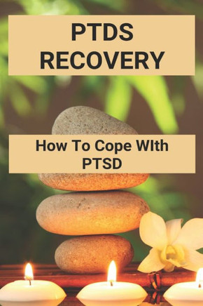 PTDS Recovery: How To Cope WIth PTSD: Ptsd Recovery Quotes