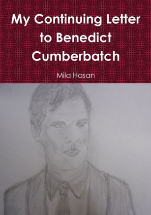 My Continuing Letter To Benedict Cumberbatch
