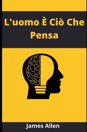 L'uomo È Ciò Che Pensa