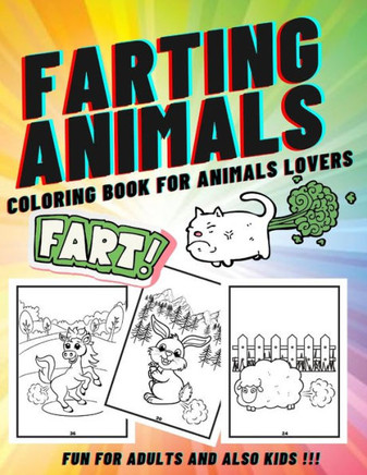 Farting Animals: Coloring Book For Animals Lovers An Adults Funny Gift