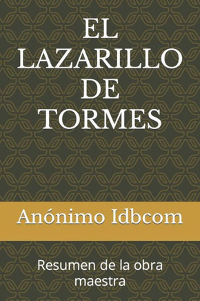 El Lazarillo de Tormes: Obras maestras de la literatura, en menos de una hora de lectura