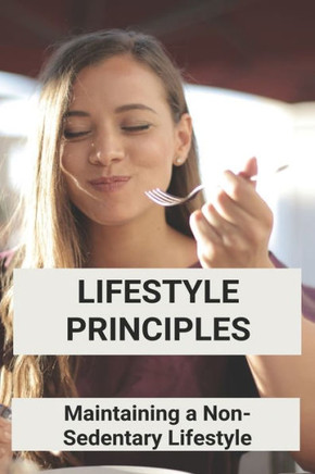 Lifestyle Principles: Maintaining A Non-Sedentary Lifestyle: Principles Of Good Housekeeping Health And Safety