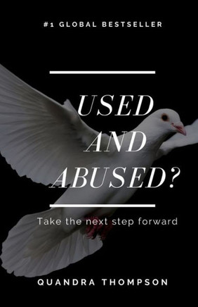 Used and Abused?: Take the next step forward