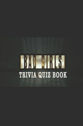 Bad Girls: Trivia Quiz Book