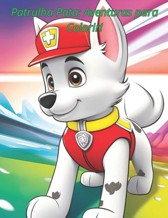 Patrulha Pata: Aventuras para Colorir!