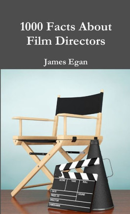 1000 Facts About Film Directors