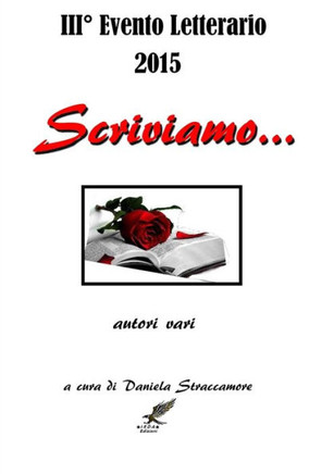 3° Evento Letterario Scriviamo... (Italian Edition)