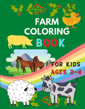 Farm coloring book for kids ages 2-4: A Cute Farm Animal Coloring Book for Kids (Coloring Books for Kids & toddlers ) Cows, Chickens, Horses, Ducks an