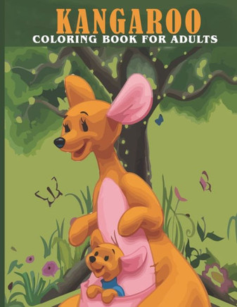 Kangaroo Coloring Book For Adults: This Book For An Adult With Cute Kangaroo collection, Stress Remissive And Relaxation.