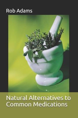 Natural Alternatives to Common Medications