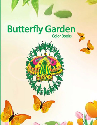 Butterfly Garden Color Books: Butterfly Color Books, An Adult Coloring Book, Kids Coloring Books.(Butterfly Garden Color Books) - Large Print