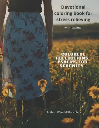 ""Colorful Reflections: Psalms for Serenity"" Devotional coloring book for stress relieving