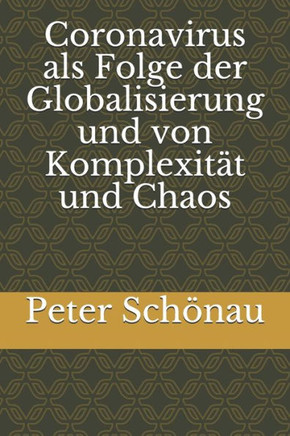 Coronavirus als Folge der Globalisierung und von Komplexität und Chaos