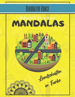 Dekorative Kunst - Mandalas-Malbuch für Erwachsene: Prächtige Mandalas für das leidenschaftliche - Malbuch Erwachsene und Kinder Anti-Stress und Entsp