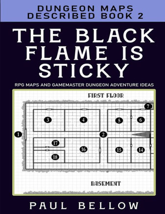 The Black Flame is Sticky: Dungeon Maps Described Book 2